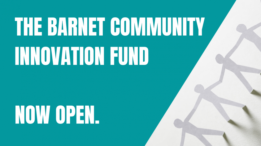 The Barnet Community Innovation Fund is open for applications